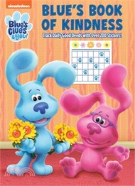 Blue's Book of Kindness (Blue's Clues &amp; You): Activity Book with Calendar Pages and Reward Stickers