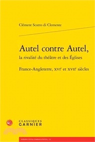 Autel Contre Autel - France-Angleterre, Xvie Et Xviie Siecles