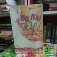 Be My Wife Nurul Ain Syuhada Novel Terpakai Penulisan2u