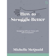 How to Struggle Better | SelfHelp ( PDF / EPUB )