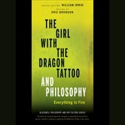 The Girl with the Dragon Tattoo and Philosophy Eric Bronson