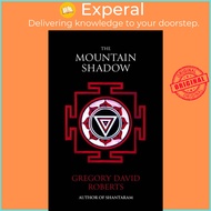 The Mountain Shadow by Gregory David Roberts (UK edition, paperback)