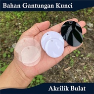 GANTUNGAN ACRYLIC KEYCHAIN MATERIAL KEYCHAIN MATERIAL/ ACRYLIC KEYCHAIN MATERIAL/ ROUND ACRYLIC KEYC