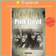 Pink Floyd in the 1970s (Decades) by George Purvis (UK edition, paperback)