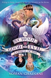 A Crystal of Time (The School for Good and Evil, Book 5) Soman Chainani