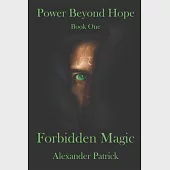 Power Beyond Hope: Forbidden Magic