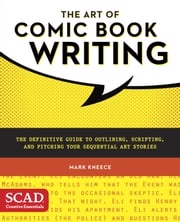 The Art of Comic Book Writing Mark Kneece