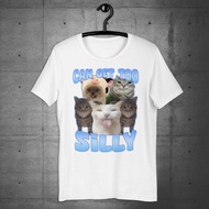 【Cod】 Can Get Too Silly Funny Cat Meme T-Shirt Silly Cat Shirt Ironic Shirt Gift For Her Goofy Ahh C