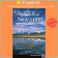 Backpacking Nevada - From Slickrock Canyons to Granite Summits by Mike White (US edition, paperback)