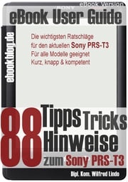 Sony PRS-T3: 88 Tipps, Tricks, Hinweise und Shortcuts (eBook Reader) Wilfred Lindo