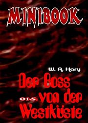 MINIBOOK 015: Der Boss von der Westküste W. A. Hary