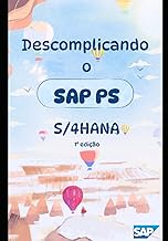 Descomplicando o SAP PS S/4HANA: SAP PS S/4HANA (Portuguese Edition)