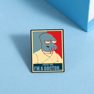 Anime Futurama Enamel Pin Trust Me,I'm A Doctor Cartoon Character Brooch Badges Accessories Gift for