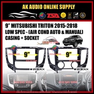 Mitsubishi Triton 2015 -2018 ( Auto / Manual Aircond ) Android Player 9'' inch Casing + Socket-M1069