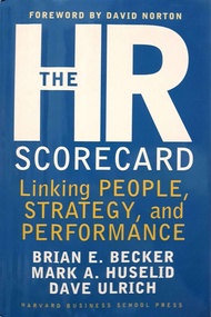 THE HR SCORECARD LINKING PEOPLESTRATEGYAND PERFORMANCE : BRIAN E.BECKERMARK A.HUSELIDDAVE ULRICH