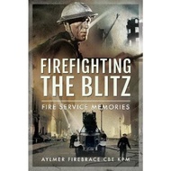 [100% Original Books] - Firefighting the Blitz : Fire Service M by Aylmer Firebrace CBE, KPM (UK edi