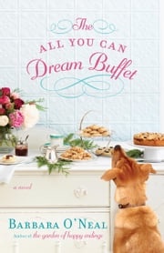 The All You Can Dream Buffet Barbara O'Neal