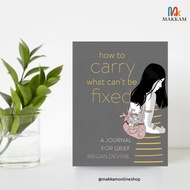 How to Carry What Can't Be Fixed: A Journal for Grief by Megan Devine - Paperback