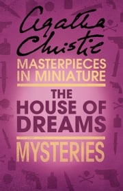 The House of Dreams: An Agatha Christie Short Story Agatha Christie