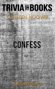 Confess by Colleen Hoover (Trivia-On-Books) Trivion Books