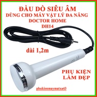 Đầu dò siêu âm dùng cho dòng máy vật lý đa năng Doctor Home DH 14 - Phụ kiện làm đẹp máy DrHome DH14