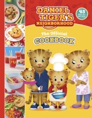 The Official Daniel Tiger Cookbook Rebecca Woods