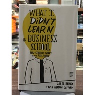 [Hand Book 2] WHAT I Didnt LEARN IN BUSINESS SCHOOL (Hardcover)