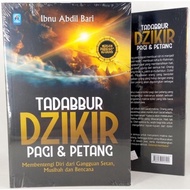 Tadabbur Dzikir Pagi Dan Petang: Membentengi Diri Dari Musibah Dan Bencana (PUSTAKA ARAFAH - AA)