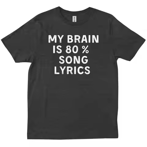 My Brain Is 80 Percent Song Lyrics Funny Music Lover Birthday T shirt