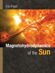 Magnetohydrodynamics of the Sun Eric Priest