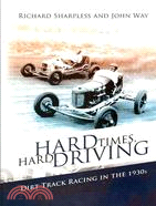 Hard Times, Hard Driving ─ Dirt Track Racing in the 1930s