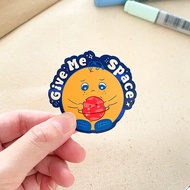 [ Give Me Space ] V2.0 – Relatable Sticker | Matte Vinyl | Laptop/Journal Decal | Designed in SG