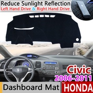 for Honda Civic 8 2006~2011 Anti-Slip Mat Dashboard Cover Pad Sunshade Dashmat Protect Carpet Access