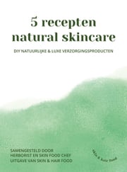 5 Recepten Natural Skincare Skin &amp; Hair Food