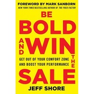 be bold and win the sale get out of your comfort zone and boost your performance Shore, Jeff