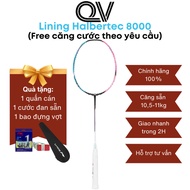 Lining Halbertec 8000 badminton racket is suitable for players who love all-round players
