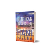 HENTIKAN WAKTU BY HANI FAZUHA - NOVEL TERBITAN IDEA KREATIF PUBLICATION