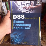 DSS Book (Decision Support System) Decision Support System written by Joseph Teguh Santoso