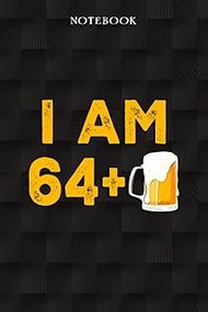 I Am 64 Plus 1 Beer - 65th Birthday Beer Drinker Gift: Funny 64 Year Old Gifts Happy 64th Birthday G