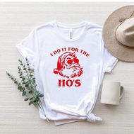 [Cod] I Do It For The Ho's Shirt Santa T-Shirt Naughty Santa Shirt Santa Ho Hoes Shirt Christmas T-S