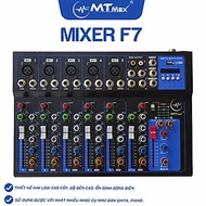Bàn trộn Mixer MTMax F7 BT - 7 kênh cao cấp - Có bluetooth, chống hú tốt - Màn hình led hiển thị thông số - Hỗ trợ thu âm, livestream, karaoke online - Kết hợp được với loa kéo, amply, dàn karaoke - Hàng nhập khẩu