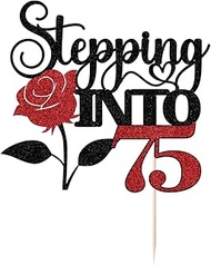 Stepping In to 75 Cake Topper,Rose 75th birthday party cake decorations, Happy75th birthday party ca
