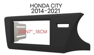 กรอบจอแอนดรอยด์ หน้ากากวิทยุ หน้ากากวิทยุรถยนต์ HONDA CITY ปี2014-2021 สำหรับเปลี่ยนเครื่องเล่นแบบ 2DIN7"_18cm. (Audio-work made in Taiwan)