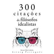 300 citações de filósofos idealistas Plato