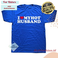 I Love My Hot Husband T-Shirt - Husband's Birthday Gift T-Shirt - I Love My Husband