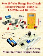0 to 10 Volts Range Bar-Graph Monitor Project Using IC LM3914 and 10 LEDs GURUJI