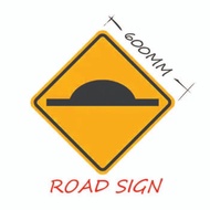 Bumper ahead road sign ahead, signboard bonggol di hadpan , jkr road sign
