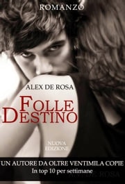 FOLLE DESTINO Alex De Rosa