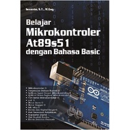 Learning Microcontroller AT89S51 with Basic Language - Iswanto, ST, M.Eng - Technology
