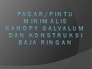 Pagar/Pintu Minimalis, Kanopy Galvalum, Konstruksi Rumah Baja Ringan